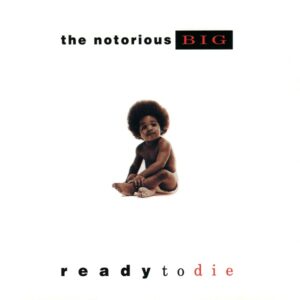 Notorious B.I.G - Ready to Die