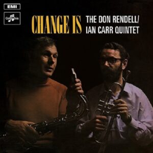 Don Rendell Ian Car Quintet - Change Is