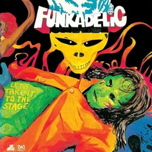 Funkadelic - Lets Take It To The Stage