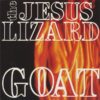 The Jesus Lizard - Goat