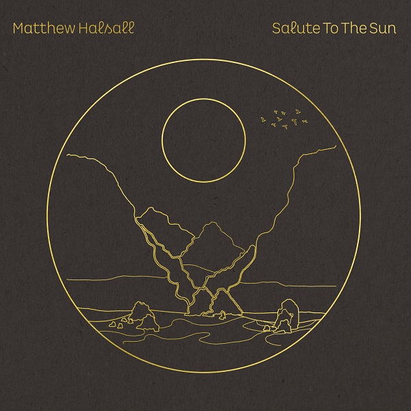 Mathew Halsall - Salute the the Sun