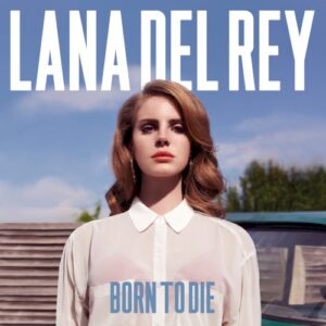 Lana Del Ray - Born to Die